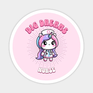 Big Dreams Nurse Unicorn | Dream Big! Magnet